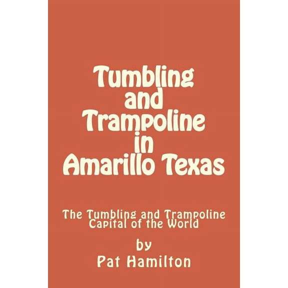Tumbling and Trampoline in Amarillo Texas: The Tumbling and Trampoline Capital of the World