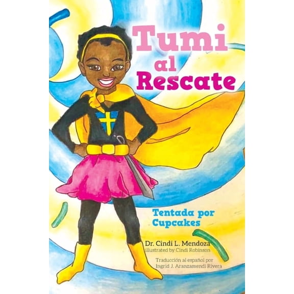Tumi Al Rescate Tumi al Rescate: Tentada por Cupcakes, Book 1, (Paperback)