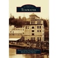 thumbnail image 1 of Tumwater (Paperback) by Heather Lockman, Carla Wulfsberg, City of Tumwater's Henderson House Museum, 1 of 1