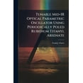thumbnail image 1 of Tunable Mid-IR Optical Parametric Oscillator Using Periodically Poled Rubidium Titanyl Arsenate, (Paperback), 1 of 1
