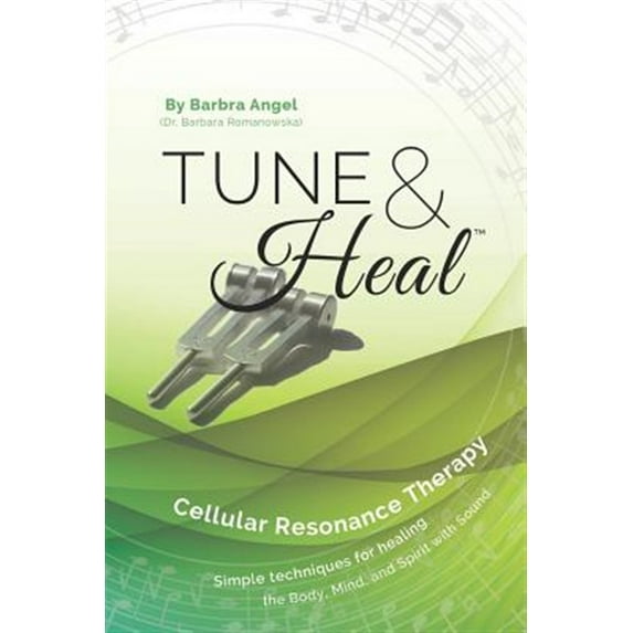 Tune & Heal: Cellular Resonance Therapy, (Paperback)