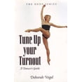 thumbnail image 1 of Pre-Owned Tune up Your Turnout a Dancer's Guide (The Body Series) (Paperback) 0976608405 9780976608400, 1 of 1