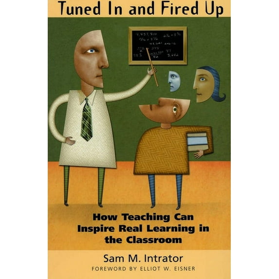 Tuned in and Fired Up: How Teaching Can Inspire Real Learning in the Classroom, (Paperback)