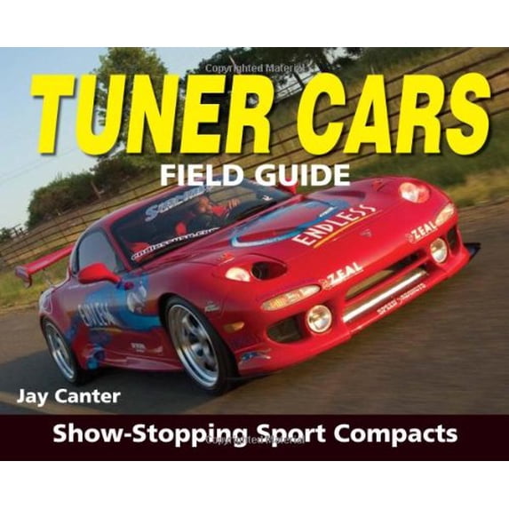 Pre-Owned Tuner Cars Field Guide: Show-Stopping Sport Compacts (Paperback) 0896892530 9780896892538