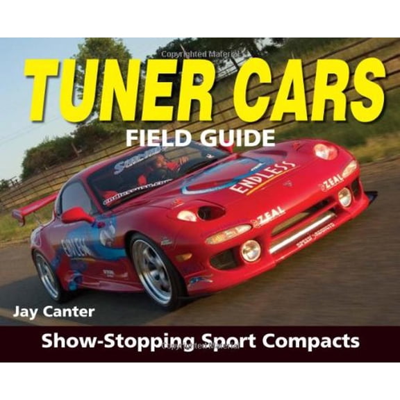 Pre-Owned Tuner Cars Field Guide: Show-Stopping Sport Compacts (Paperback) 0896892530 9780896892538