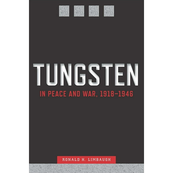 Tungsten in Peace and War, 1918–1946 (Hardcover)
