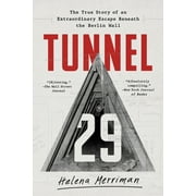 Tunnel 29 The True Story of an Extraordinary Escape Beneath the Berlin Wall, Paperback