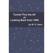 Tunnel Thru the Air or Looking Back from 1940, Paperback