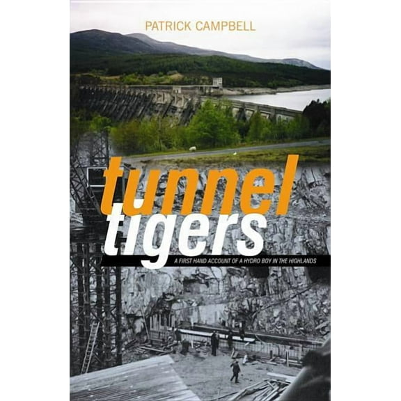 Tunnel Tigers : A First-hand Account of a Hydro Boy in the Highlands (Edition 1) (Paperback)