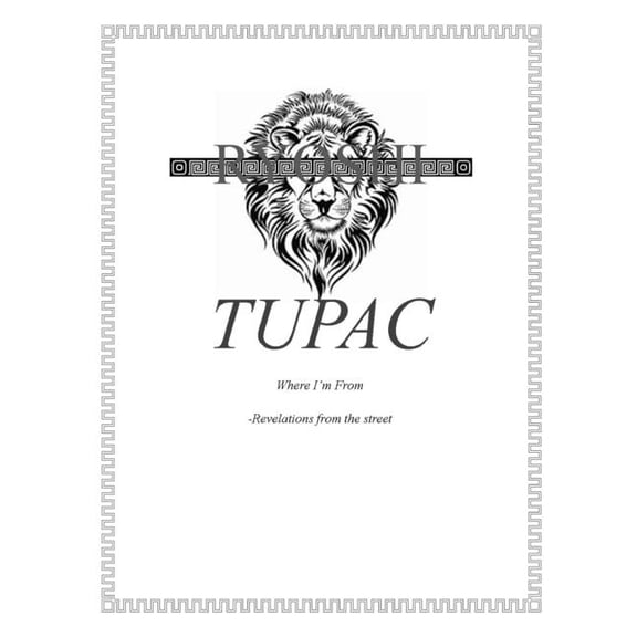 Tupac Where I'm from: Revelations From The Street, (Paperback)