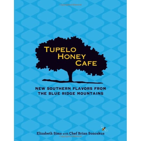Pre-Owned Tupelo Honey Cafe: Tupelo Honey Cafe: New Southern Flavors from the Blue Ridge Mountains (Series #2) (Hardcover)