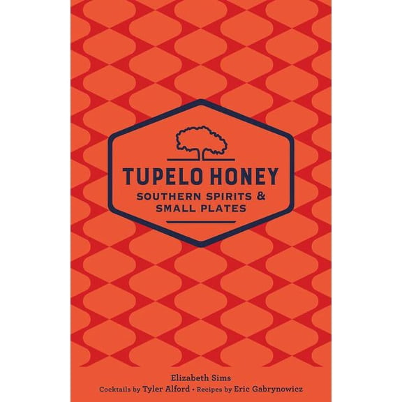Tupelo Honey Cafe: Tupelo Honey Southern Spirits & Small Plates (Series #3) (Paperback)