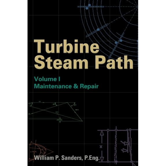 Turbine Steam Path Maintenance & Repair: Volume I (Hardcover)