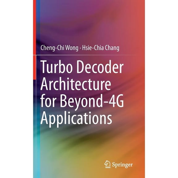 Turbo Decoder Architecture for Beyond-4g Applications, (Hardcover)