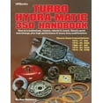 thumbnail image 1 of Turbo Hydra-Matic 350 Handbook : How to Troubleshoot, Remove, Rebuild, and Install. Details Parts Interchange, Plus High-Performance and Heavy-Duty Modifications (Paperback), 1 of 1