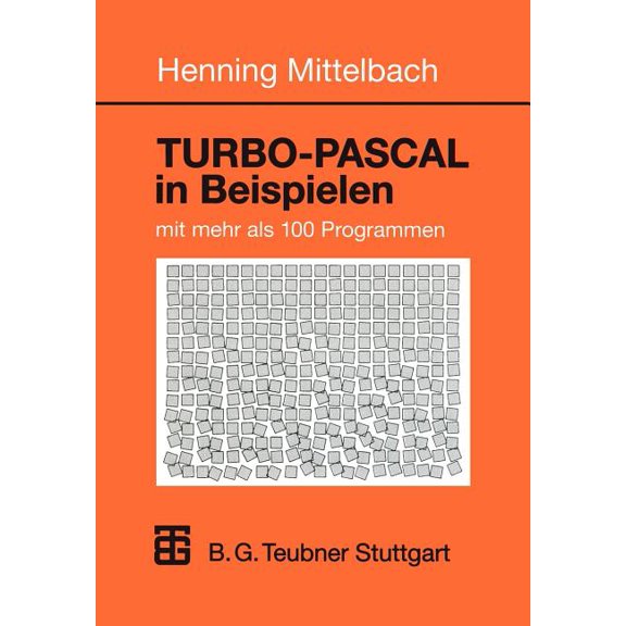 Turbo-Pascal in Beispielen: Mit Mehr ALS 100 Programmen, (Paperback)