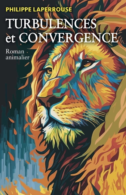 Turbulences et convergence: Roman animalier, (Paperback)