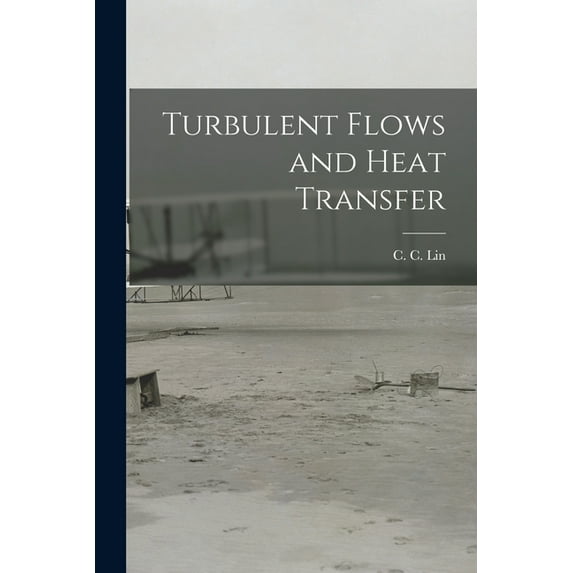 Turbulent Flows and Heat Transfer, (Paperback)