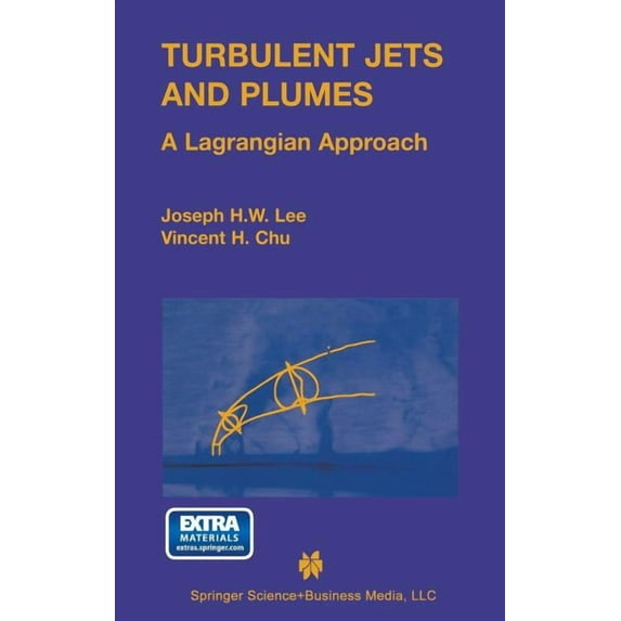 Turbulent Jets and Plumes: A Lagrangian Approach, (Hardcover)