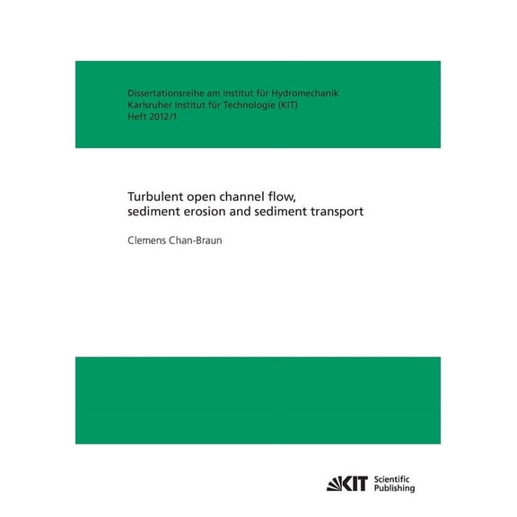 Turbulent open channel flow, sediment erosion and sediment transport (Paperback)