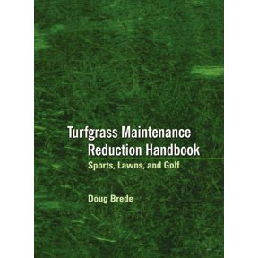 Turfgrass Maintenance Reduction Handbook: Sports, Lawns, and Golf, (Hardcover)