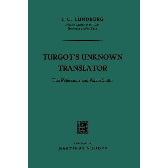 Turgot's Unknown Translator: The RÃ©flexions and Adam Smith, (Paperback)