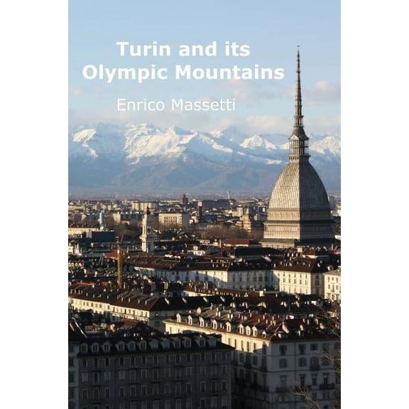 Turin and its Olympic Mountains (Paperback)