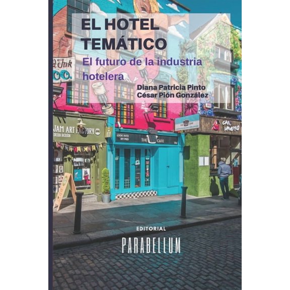 Turismo: El Hotel Temtico: Futuro de la Industria Hotelera (Paperback)