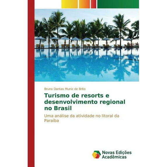 Turismo de resorts e desenvolvimento regional no Brasil (Paperback)