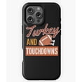 thumbnail image 1 of Turkey And Touchdowns Thanksgiving Phone Case for iPhone 16 15 14 13 12 11 Pro Max Cool Phone M97, 1 of 2
