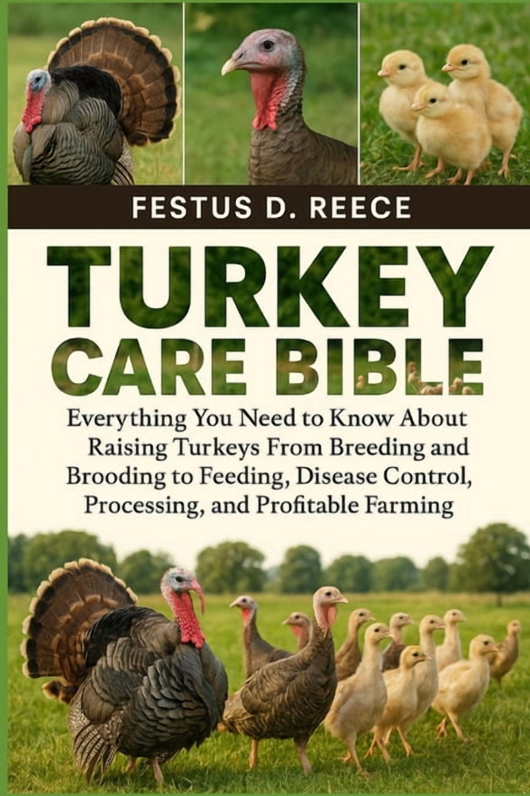 Turkey Care Bible: Everything You Need to Know About Raising Turkeys ...