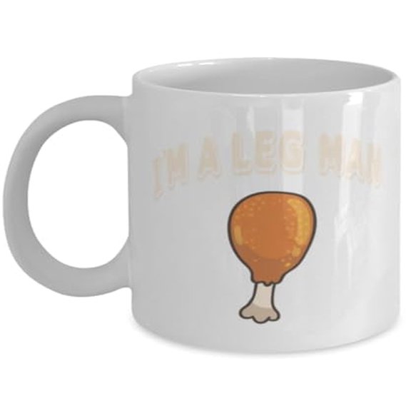 Turkey 11 oz Coffee Mug - I'M A Leg Man White Ceramic Gift