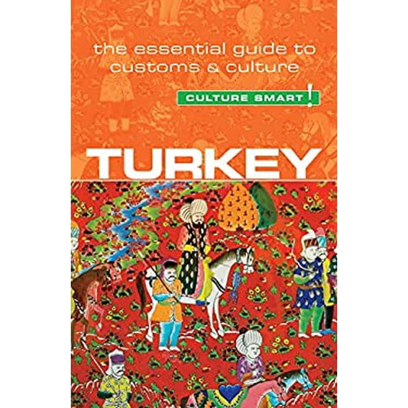 Pre-Owned Turkey - Culture Smart!: The Essential Guide to Customs & Culturevolume 54 (Paperback) 1857336933 9781857336931