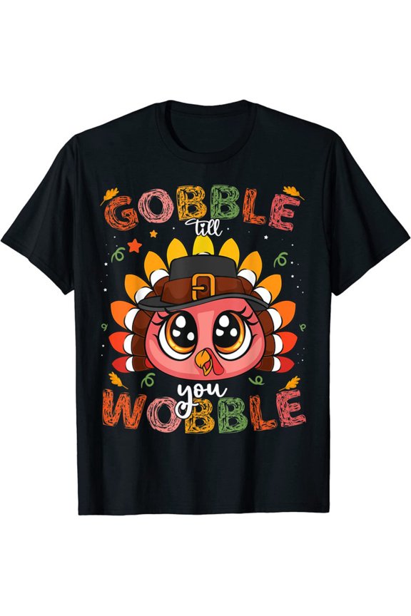 Turkey Gobble Till You Wobble Fun Thanksgiving Celebration Unisex T-Shirt