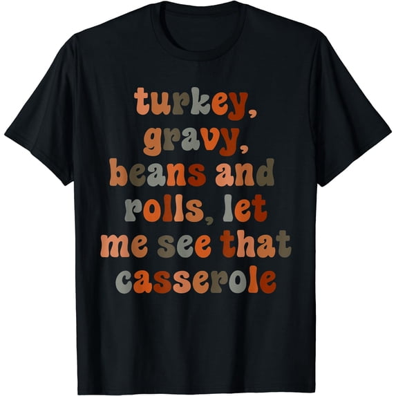 Turkey Gravy Beans And Rolls Funny Autumn Thanksgiving T-Shirt
