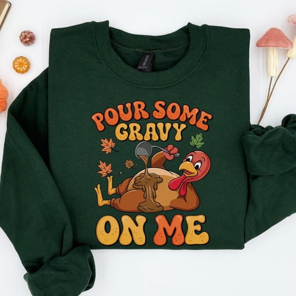 Turkey Gravy Beans And Rolls Let Me See That Casserole Shirt, Thanksgiving Shirt, Thanksgiving Sweatshirt
