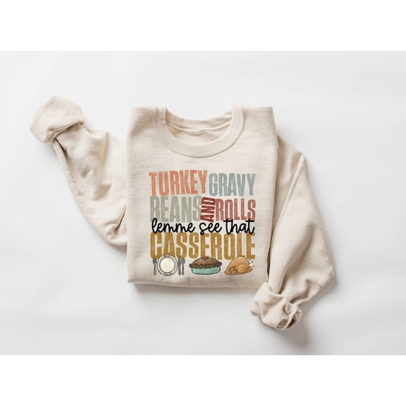 Turkey Gravy Beans And Rolls Let Me See That Casserole Sweatshirt, Thanksgiving Sweatshirt, Thanksgiving Shirt, Fall Sweatshirt, Fall Shirt