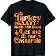 thumbnail image 1 of Turkey Gravy Beans And Rolls Let Me See That Casserole T-ShirtPure cotton short-sleeved shirts for both men and women, 1 of 6