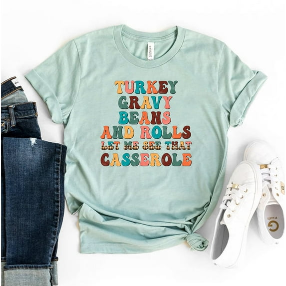 Turkey Gravy Beans And Rolls T-shirt Blessed Shirt Thanksgiving Gift Happy Tee Day Top Mom Women's Let Me See That Casserole Retro Funny Mommy