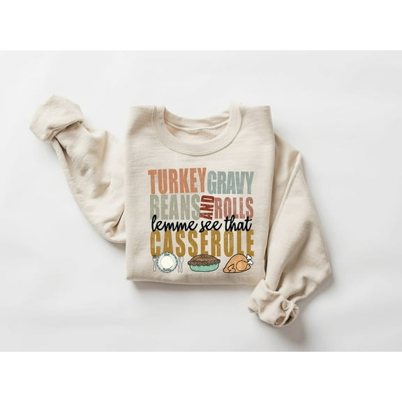 Turkey Gravy Beans And Rolls Let Me See That Casserole Sweatshirt, Thanksgiving Sweatshirt, Thanksgiving Shirt, Fall Sweatshirts, Fall Shirt All Size S-5Xl