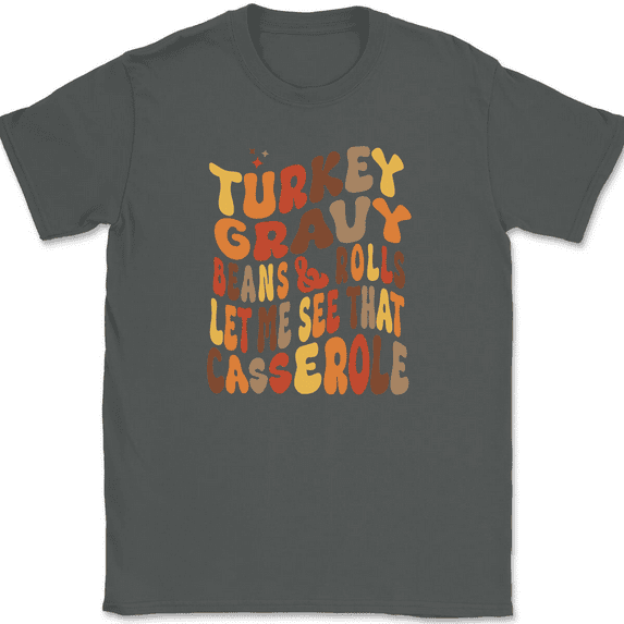 Turkey Gravy Beans and Rolls T-Shirt Funny Thanksgiving Humor Text Gift Tee - Charcoal, 2XL