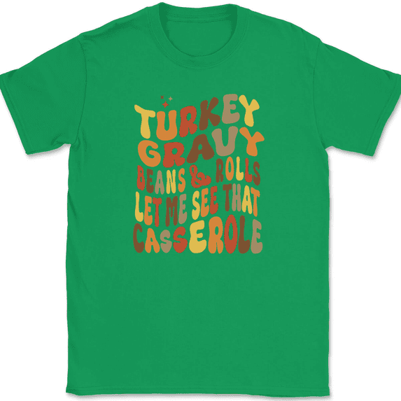 Turkey Gravy Beans and Rolls T-Shirt Funny Thanksgiving Humor Text Gift Tee - Green, 5XL