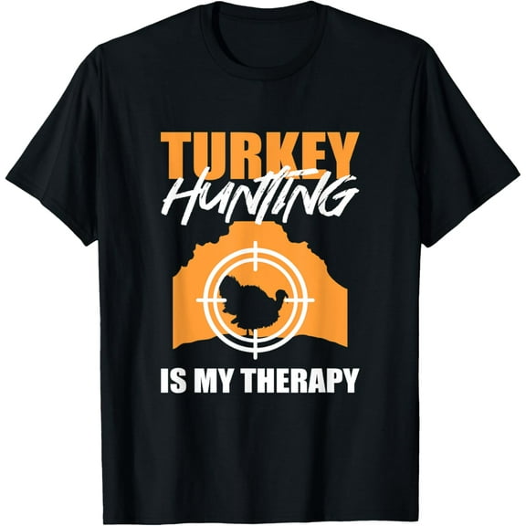 Turkey Hunting Is My Therapy - Turkey Slyer T-Shirt