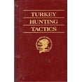 thumbnail image 1 of Pre-Owned Turkey Hunting Tactics (Hunter's Information Series) (Hardcover) 0914697196 9780914697190, 1 of 1
