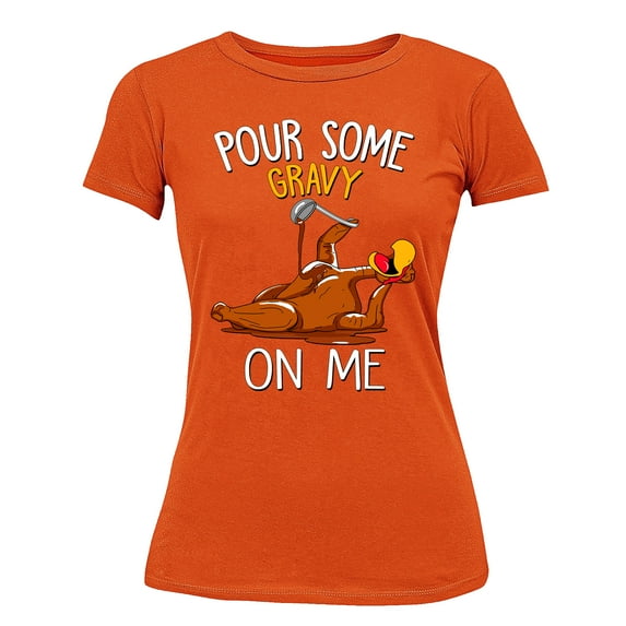 Turkey Pour Some Gravy On Me Funny Thanksgiving Women's T-shirt For Women, XL, Orange