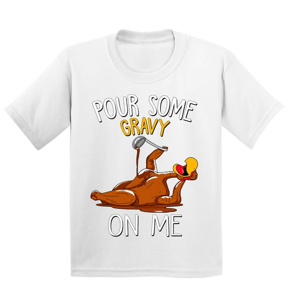 Turkey Pour Some Gravy On Me Funny Thanksgiving Youth T-shirt For Kids, S, White