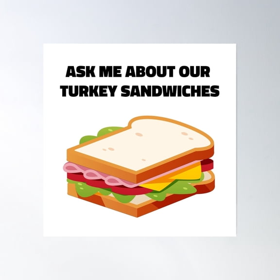 Turkey Sandwich Inside Joke Poster Wall Art, Modern Wall Decor, 16x16 UNFRAMED