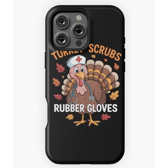 Turkey Scrubs Rubber Gloves Nurse Fall Phone Case for iPhone 16 15 14 13 12 11 Pro Max