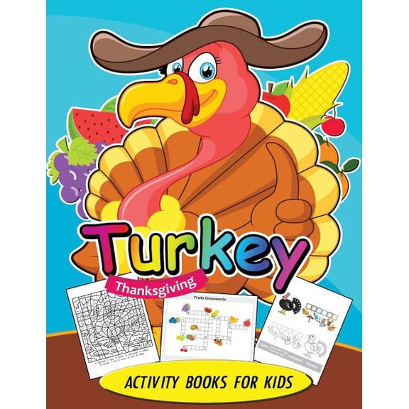Turkey Thanksgiving Activity books for kids: Activity book for boy, girls, kids Ages 2-4,3-5,4-8 (Paperback) by Balloon Publishing