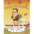 thumbnail image 1 of Turkey Thanksgiving Coloring Book For Kids Age 2-4: Nice Thanksgiving Gifts For Toddlers, Kindergarteners, Preschoolers and Children, Fun and Easy Tha, 1 of 1